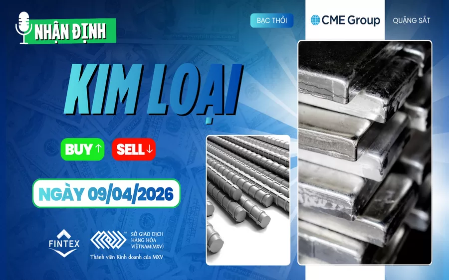 NHẬN ĐỊNH THỊ TRƯỜNG KIM LOẠI NGÀY 09/04/2026